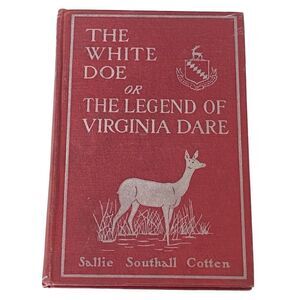 The White Doe The Fate of Virginia Dare Sallie Cotten 1901 Hardback SIGNED